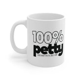 100 Percent Petty Mug 11oz (White/Black)-Mug-The Original God Ain't Petty But I Am