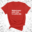 Behind every petty dad is a petty kid Unisex Tee-T-Shirt-The Original God Ain't Petty But I Am