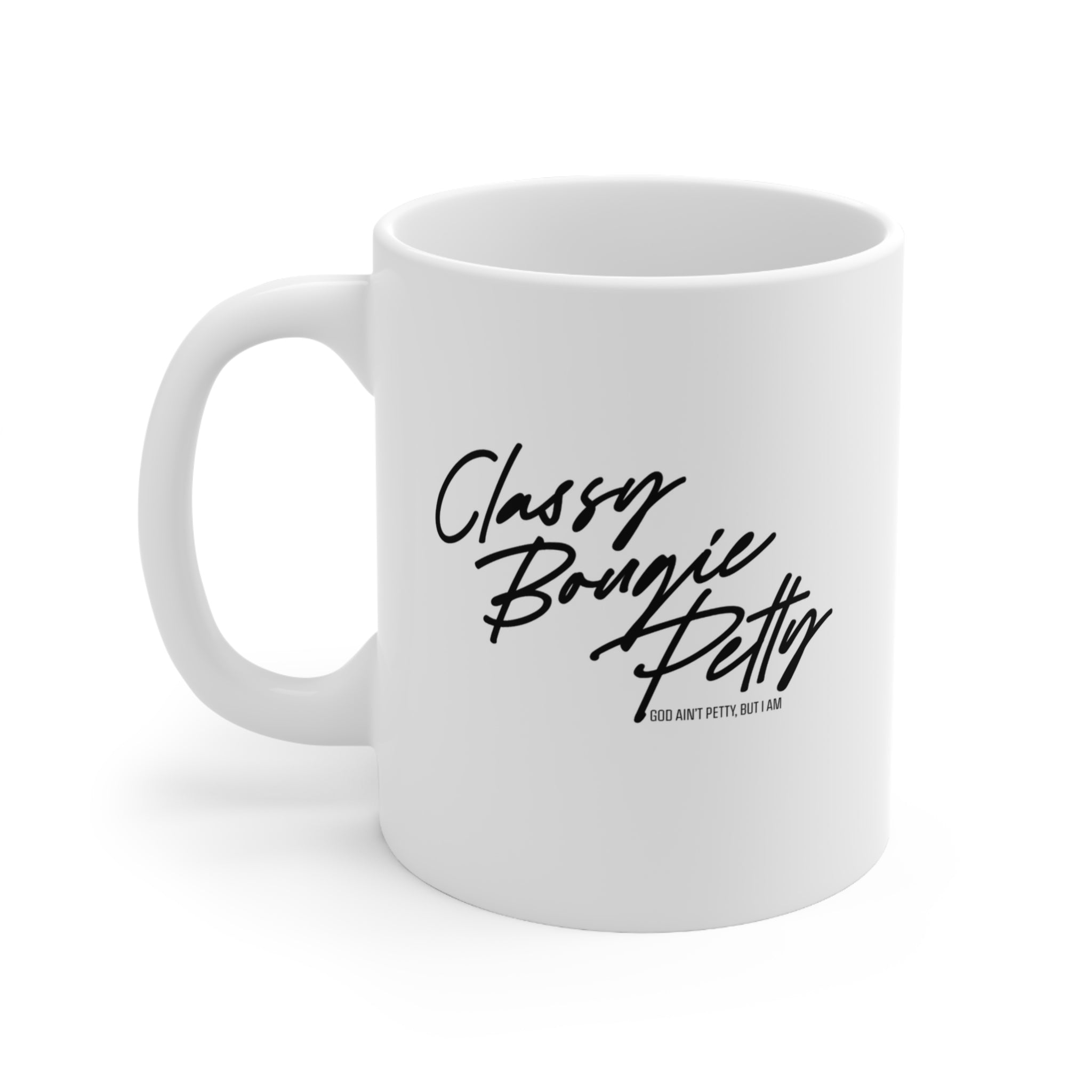 Classy Bougie Petty Mug 11oz (White/Black)-Mug-The Original God Ain't Petty But I Am