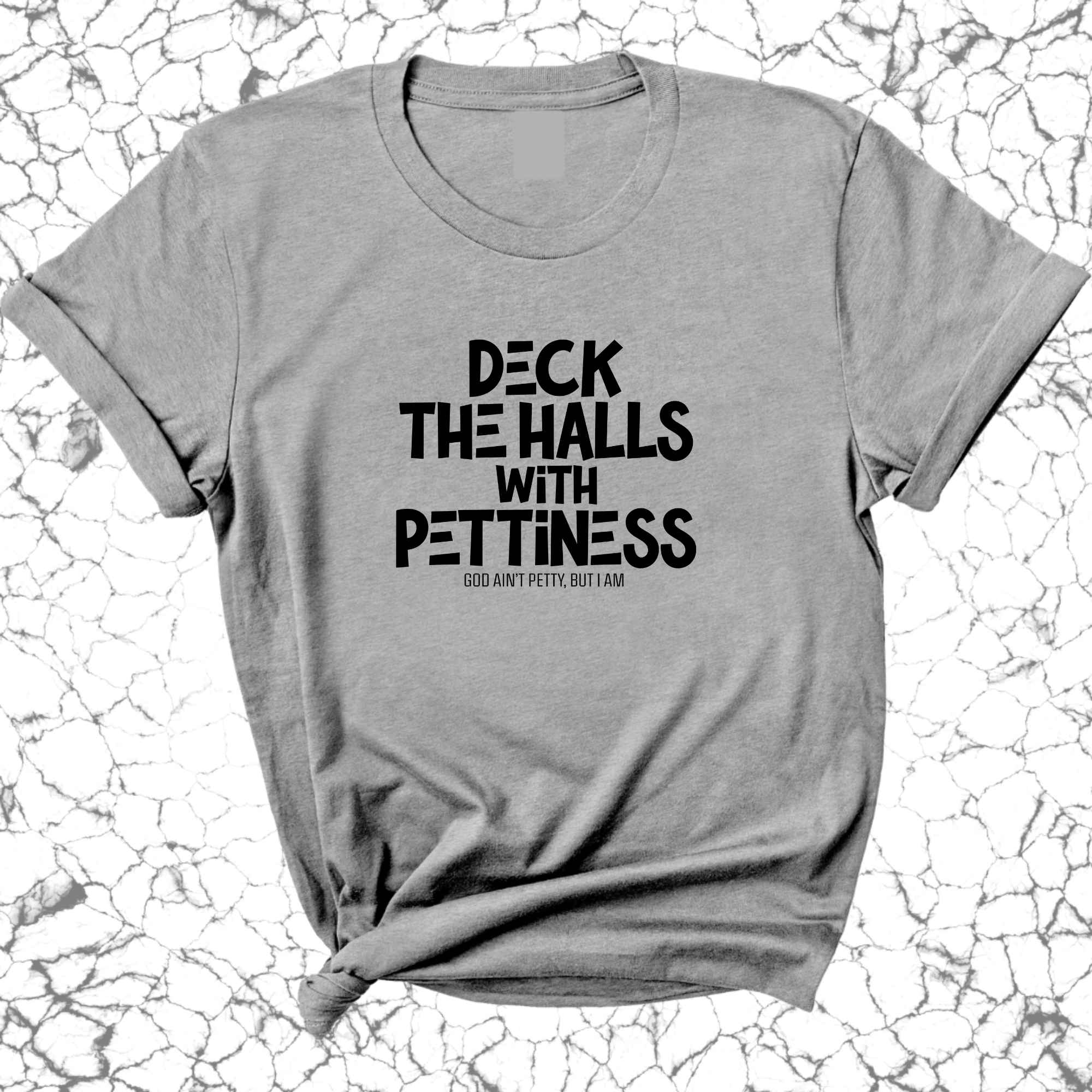 Deck the Halls with Pettiness Unisex Tee-T-Shirt-The Original God Ain't Petty But I Am