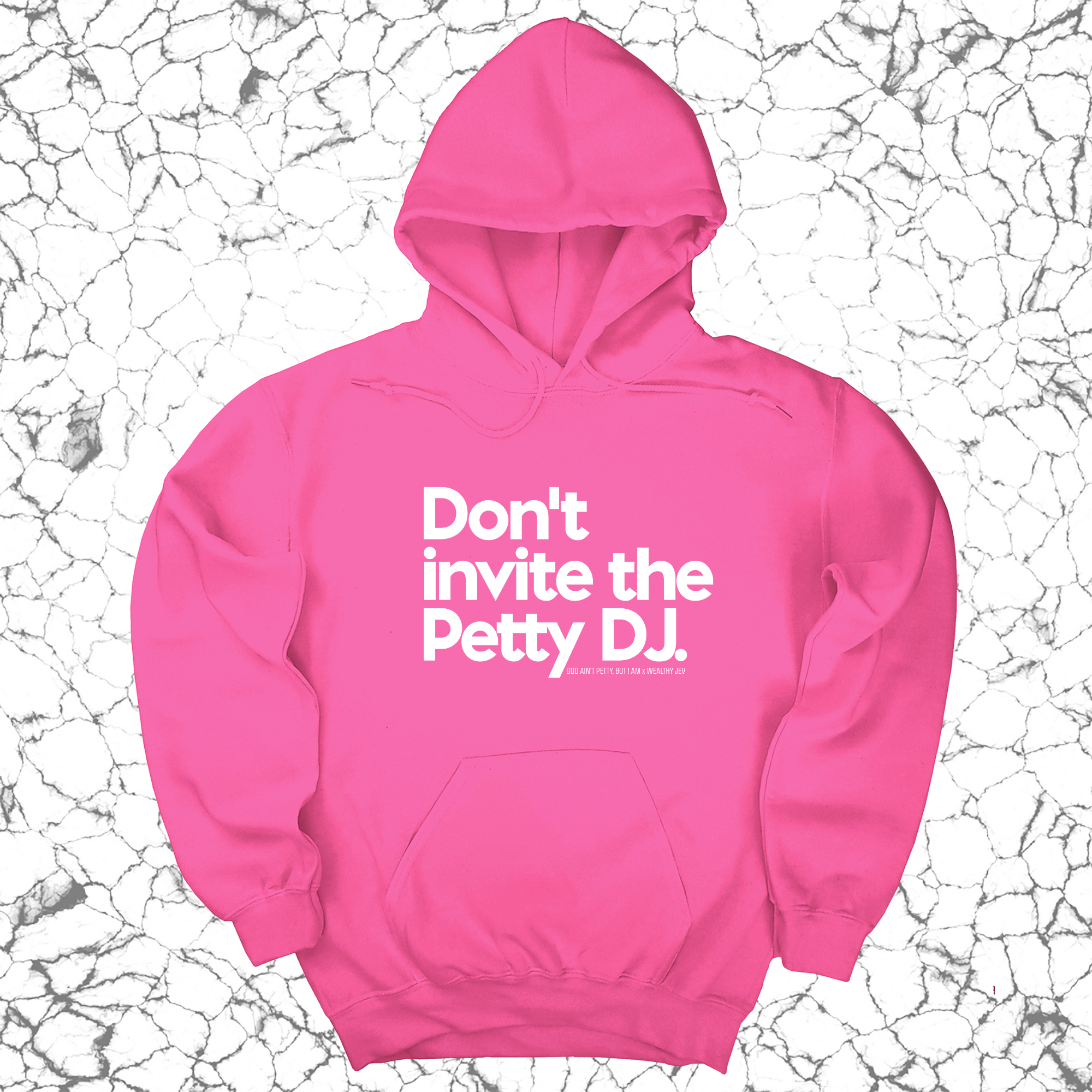 Don't invite the petty DJ Unisex Hoodie (God Ain't Petty, but I Am x Wealthy Jev Collab)-Hoodie-The Original God Ain't Petty But I Am