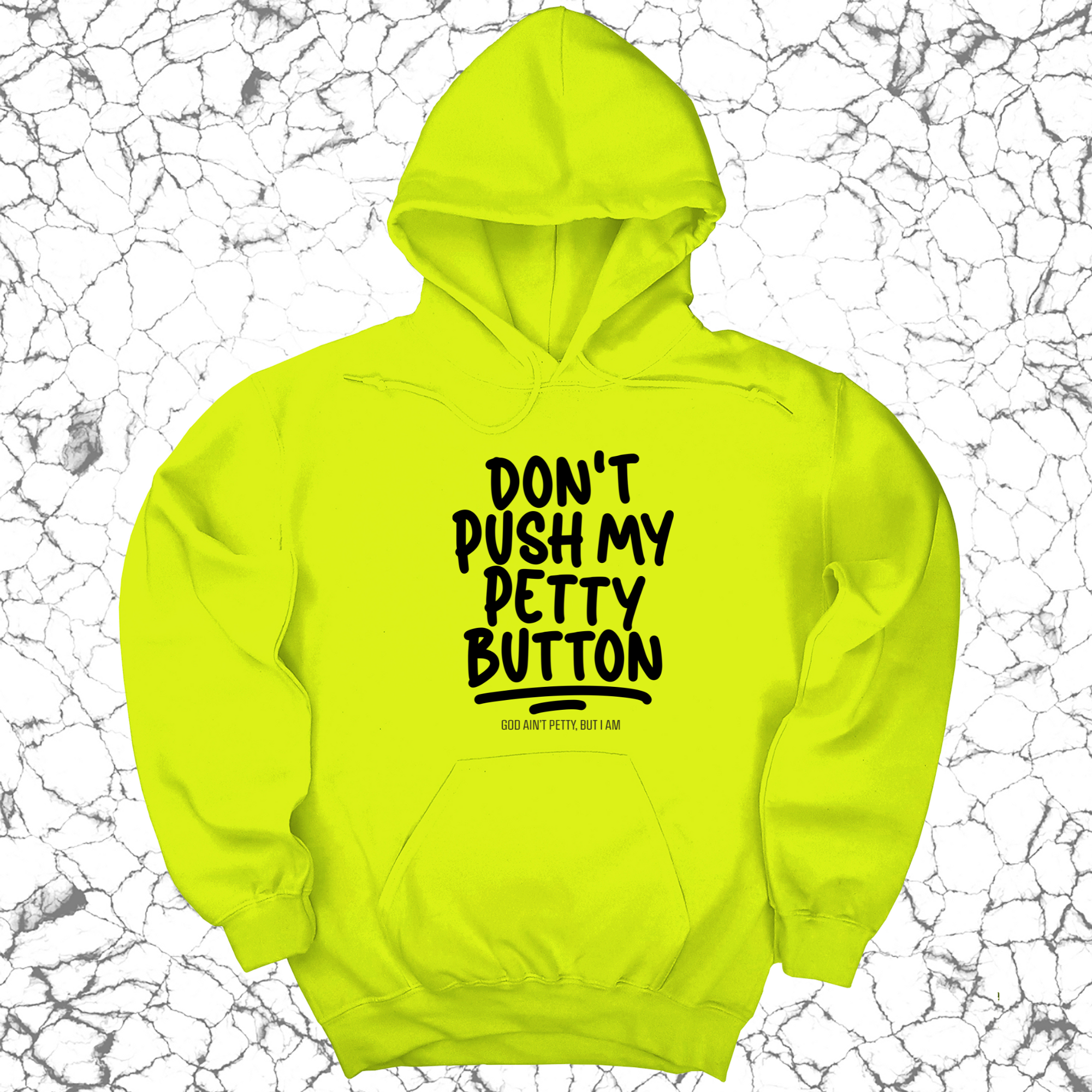 Don't push my petty button Unisex Hoodie-Hoodie-The Original God Ain't Petty But I Am