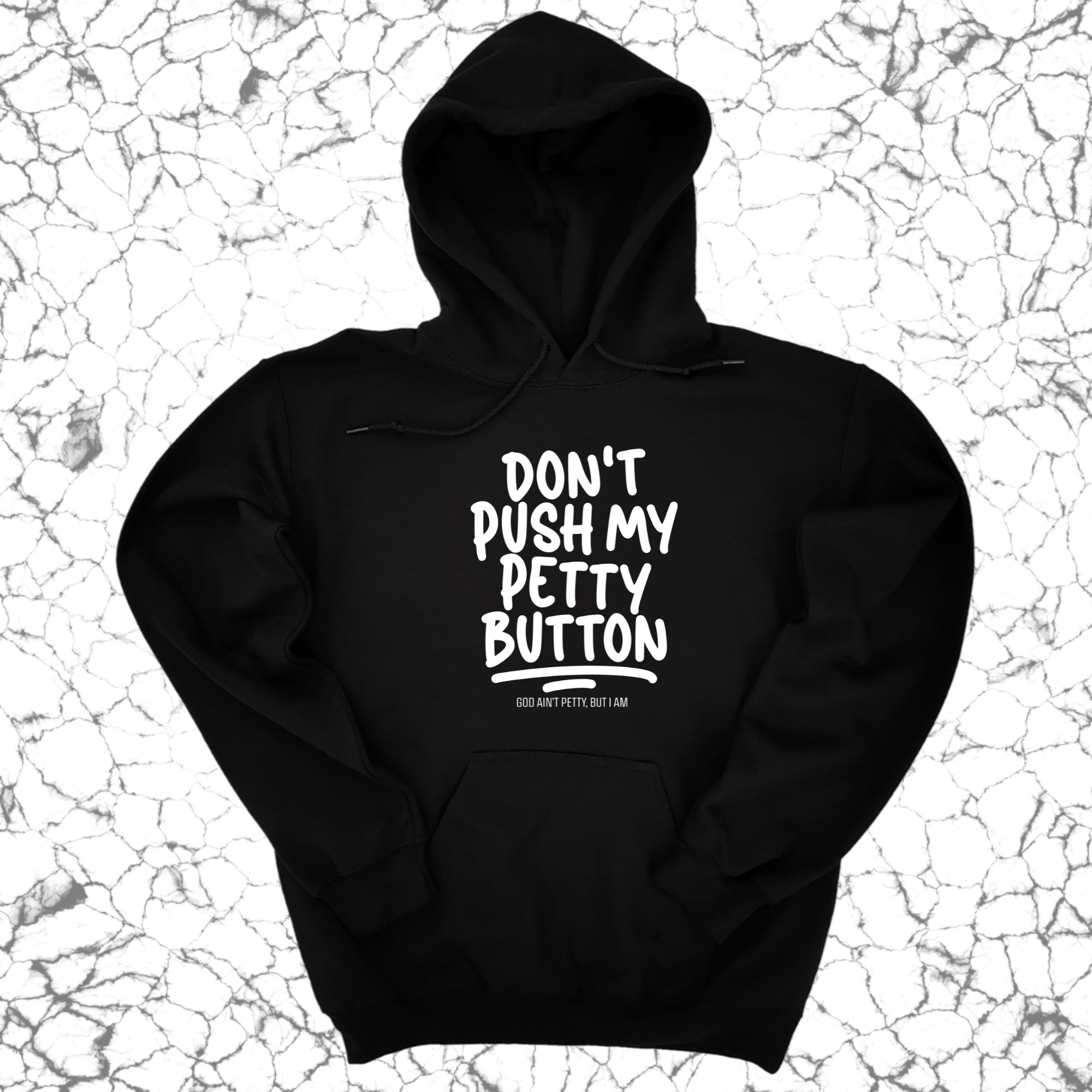 Don't push my petty button Unisex Hoodie-Hoodie-The Original God Ain't Petty But I Am