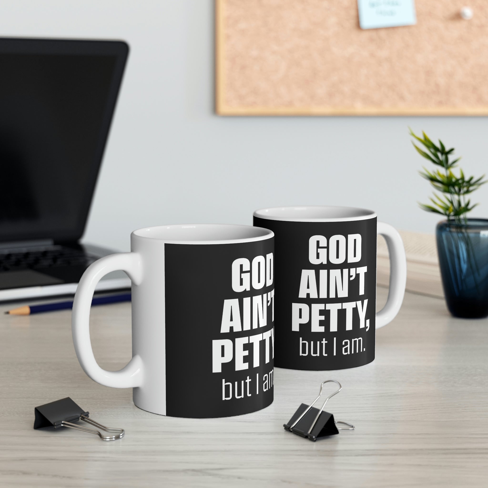 God Ain't Petty Ceramic Mug 11oz (Black/White)-Mug-The Original God Ain't Petty But I Am