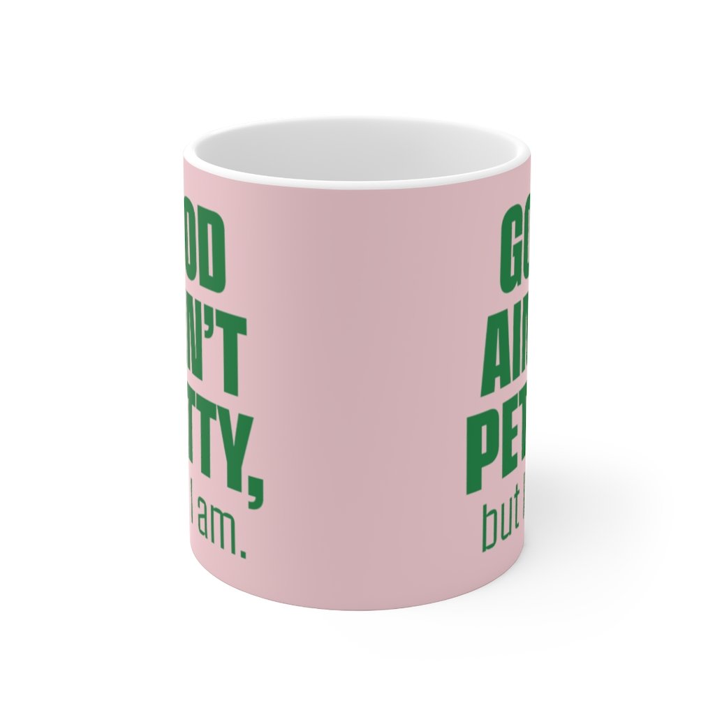 God Ain't Petty Ceramic Mug 11oz (Pink/Green)-Mug-The Original God Ain't Petty But I Am