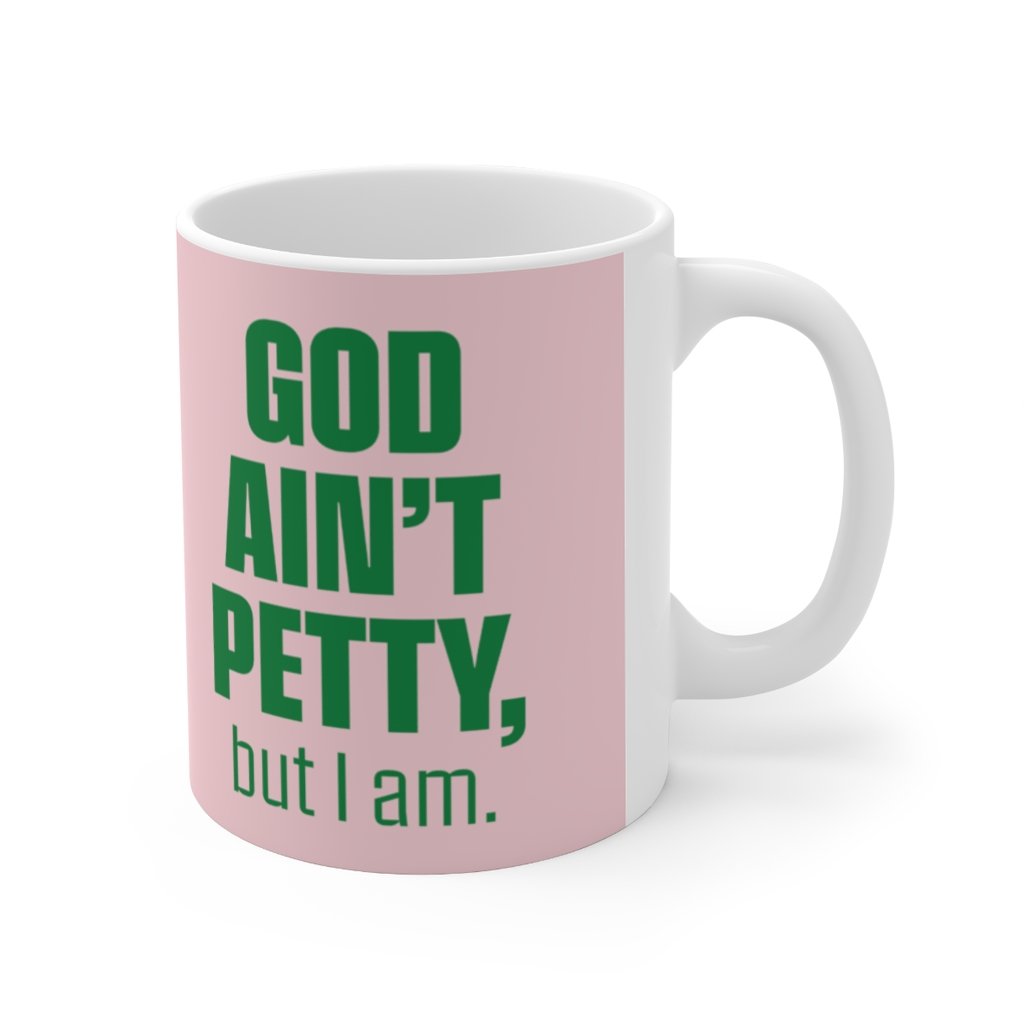 God Ain't Petty Ceramic Mug 11oz (Pink/Green)-Mug-The Original God Ain't Petty But I Am