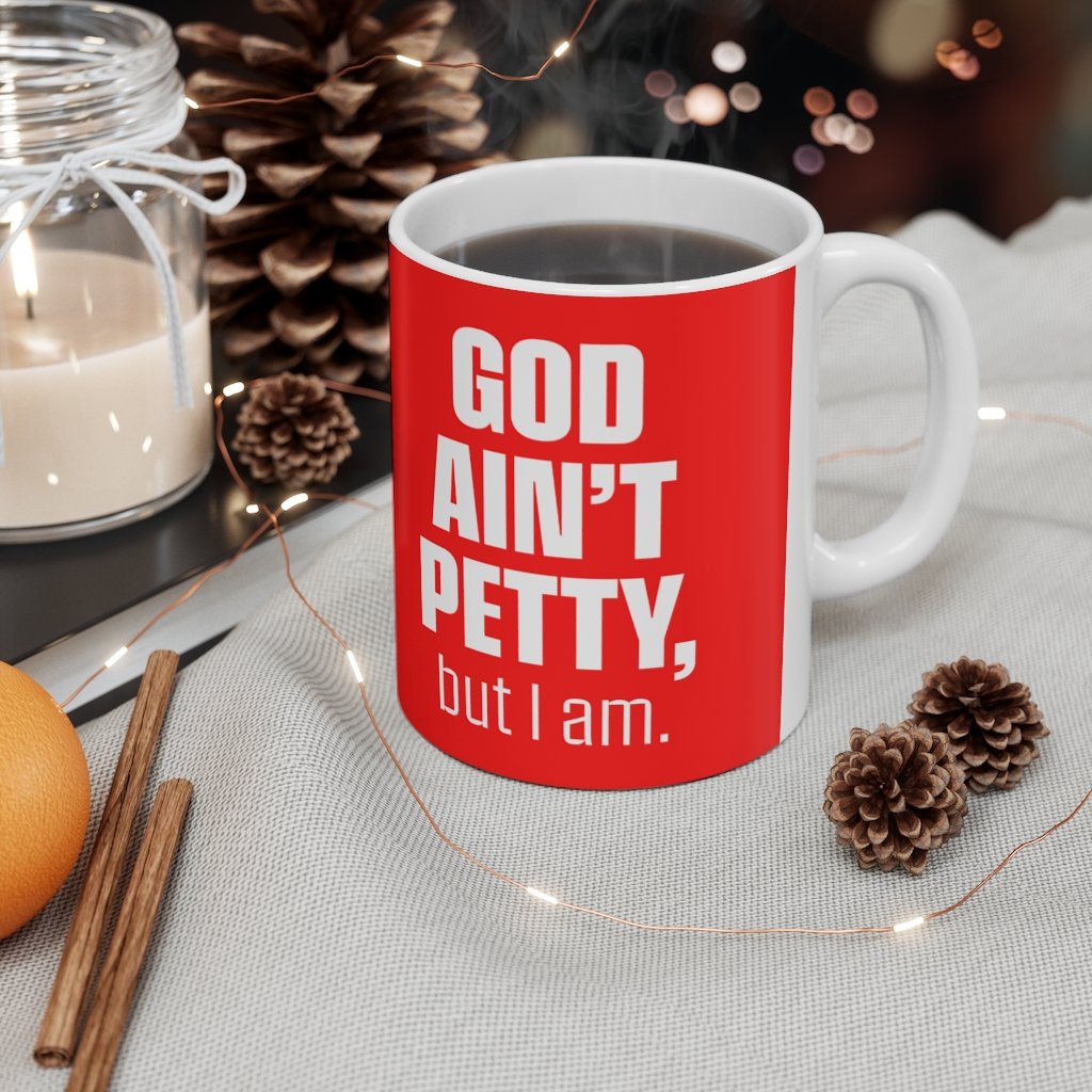 God Ain't Petty Ceramic Mug 11oz (Red/White)-Mug-The Original God Ain't Petty But I Am
