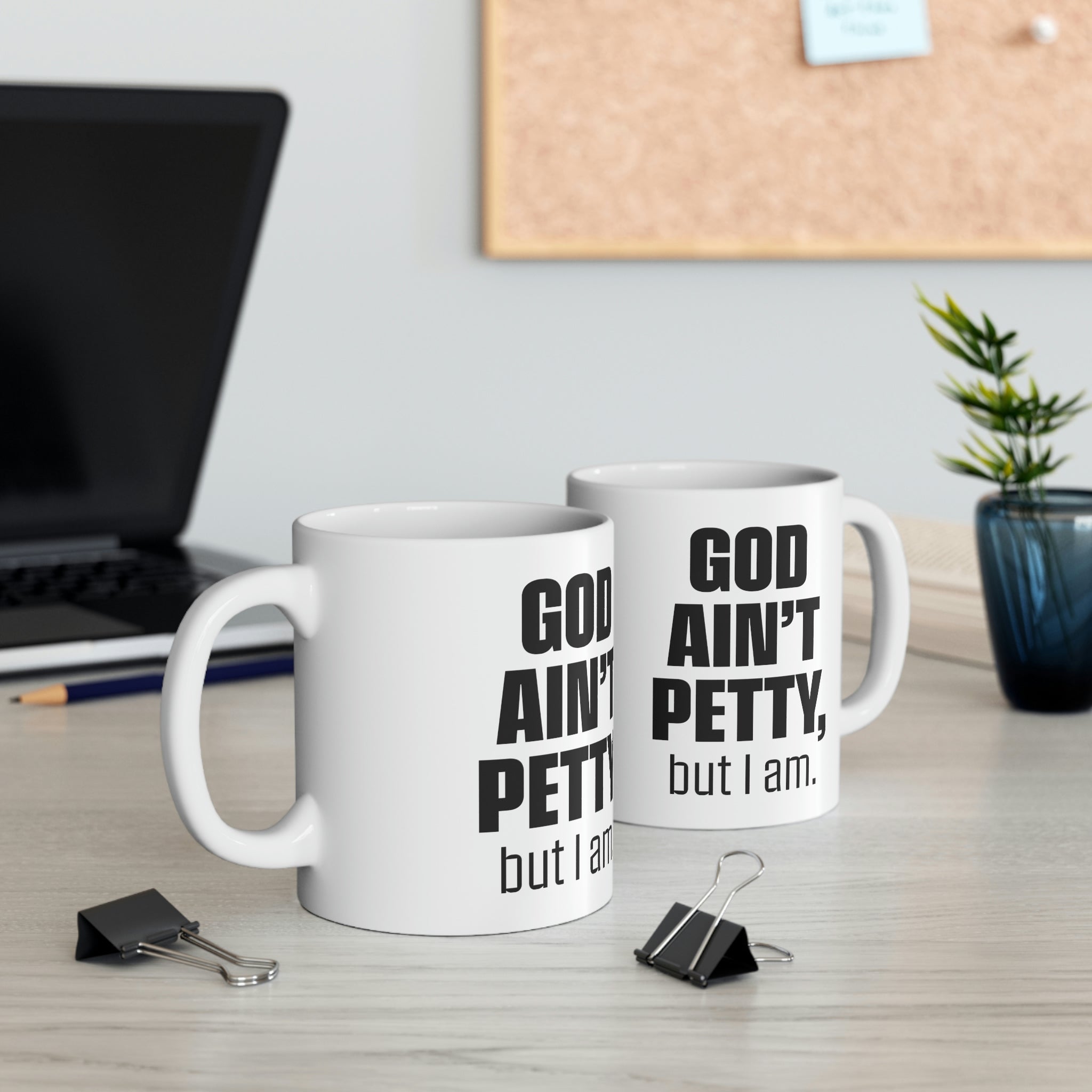 God Ain't Petty Ceramic Mug 11oz (White/Black)-Mug-The Original God Ain't Petty But I Am
