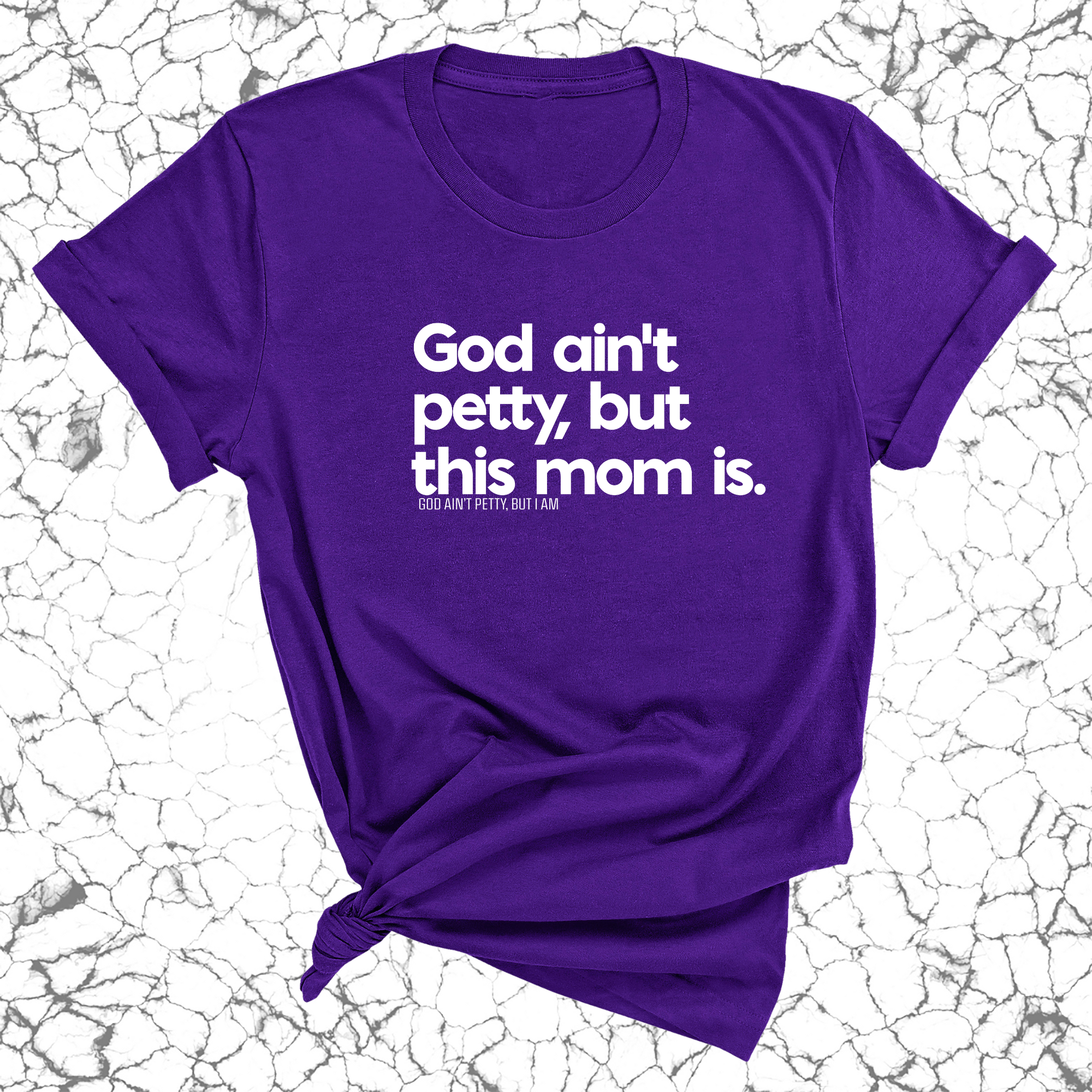 God Ain't Petty but this Mom Is Unisex Tee-T-Shirt-The Original God Ain't Petty But I Am