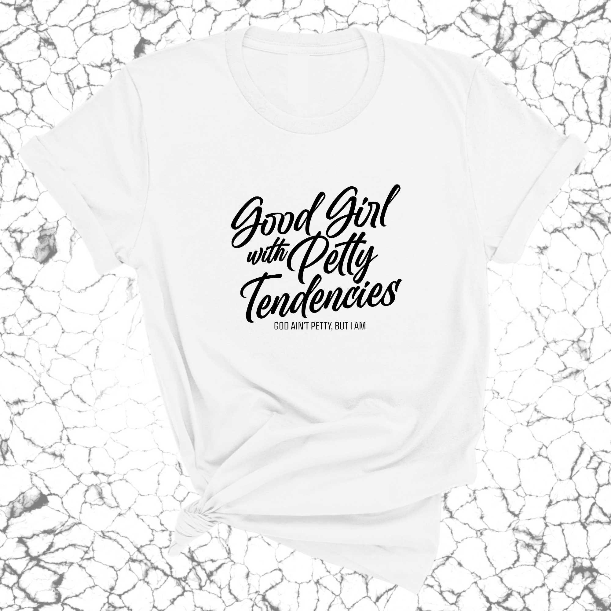 Good Girl with Petty Tendencies Unisex Tee-T-Shirt-The Original God Ain't Petty But I Am