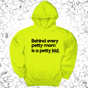 *HOODIE* Behind every petty mom is a petty kid Unisex Hoodie-Hoodie-The Original God Ain't Petty But I Am