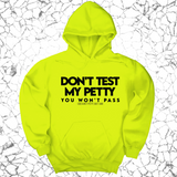 *HOODIE* Don't Test my Petty You won't Pass Unisex Hoodie-Hoodie-The Original God Ain't Petty But I Am