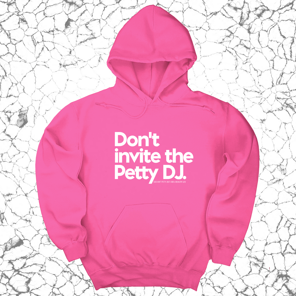 *HOODIE* Don't invite the petty DJ Unisex Hoodie (God Ain't Petty, but I Am x Wealthy Jev Collab)-Hoodie-The Original God Ain't Petty But I Am