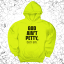 *HOODIE* God Ain't Petty UNISEX HOODIE-Hoodie-The Original God Ain't Petty But I Am