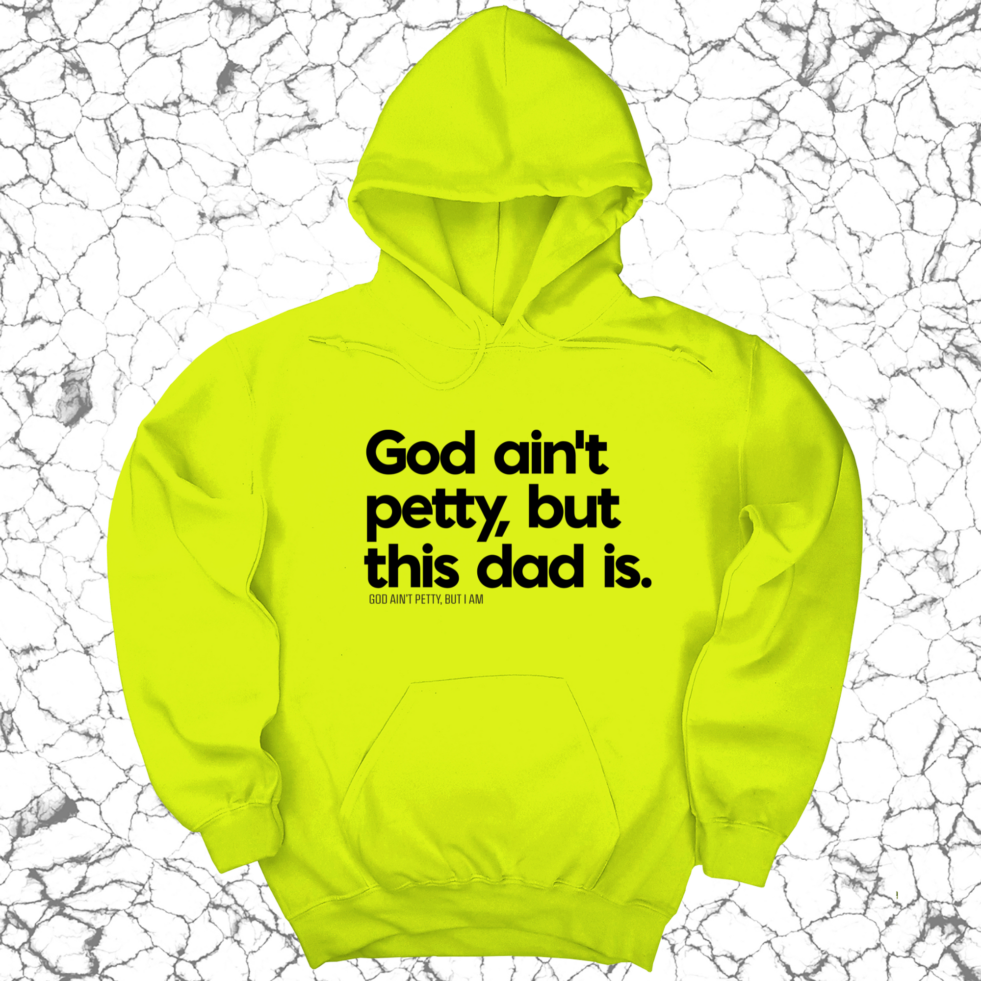 *HOODIE* God Ain't Petty but this Dad is Unisex Hoodie-Hoodie-The Original God Ain't Petty But I Am