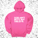 *HOODIE* God ain't petty, but this DJ is Unisex Hoodie (God Ain't Petty, but I Am x Wealthy Jev Collab)-Hoodie-The Original God Ain't Petty But I Am