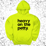 *HOODIE* Heavy on the Petty Unisex Hoodie-Hoodie-The Original God Ain't Petty But I Am