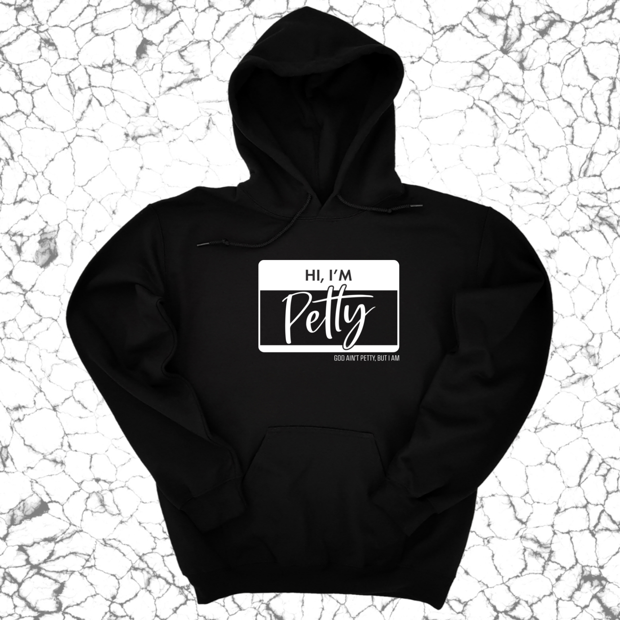 *HOODIE* Hi, I'm Petty Unisex Hoodie-Hoodie-The Original God Ain't Petty But I Am