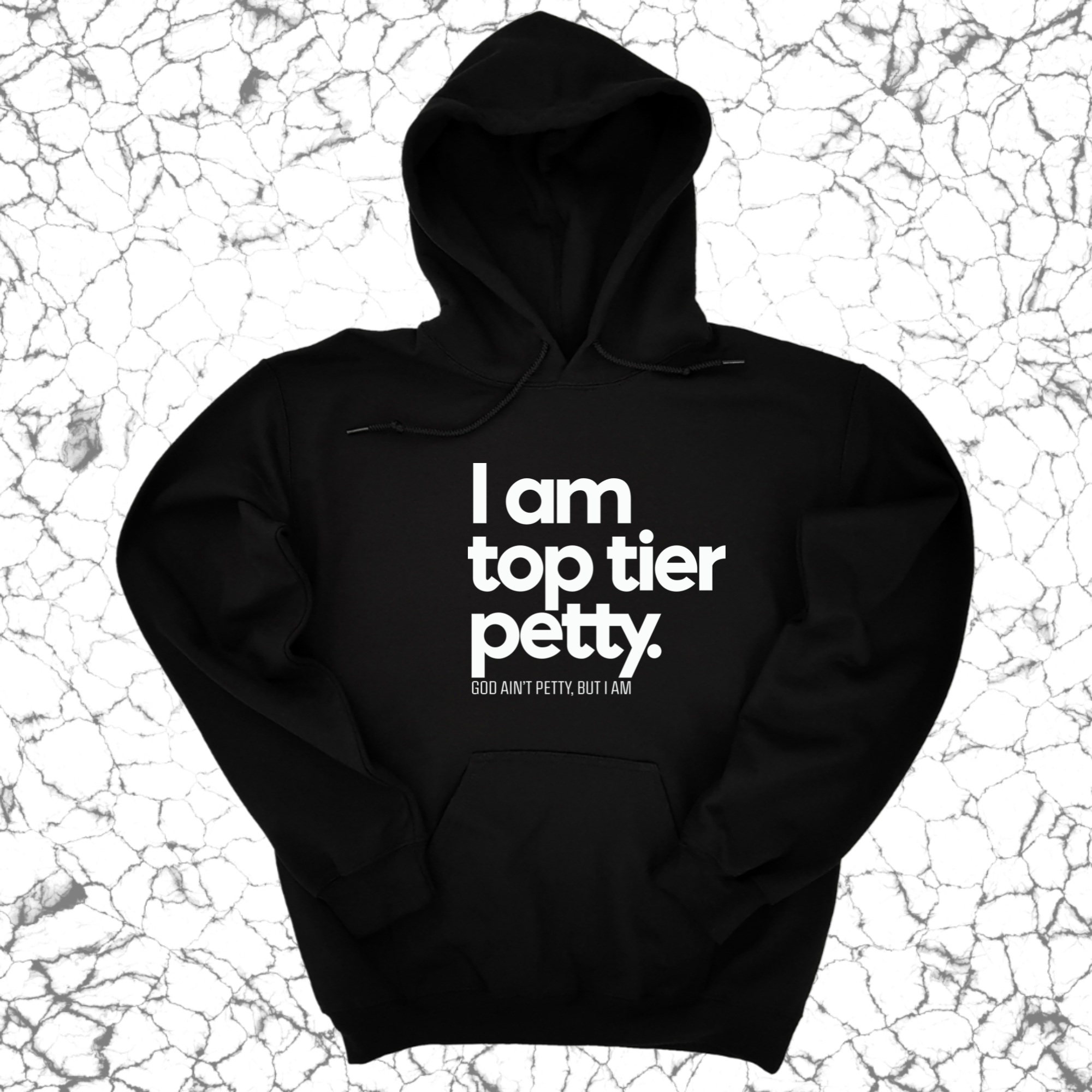 *HOODIE* I am Top Tier Petty Unisex Hoodie-Hoodie-The Original God Ain't Petty But I Am