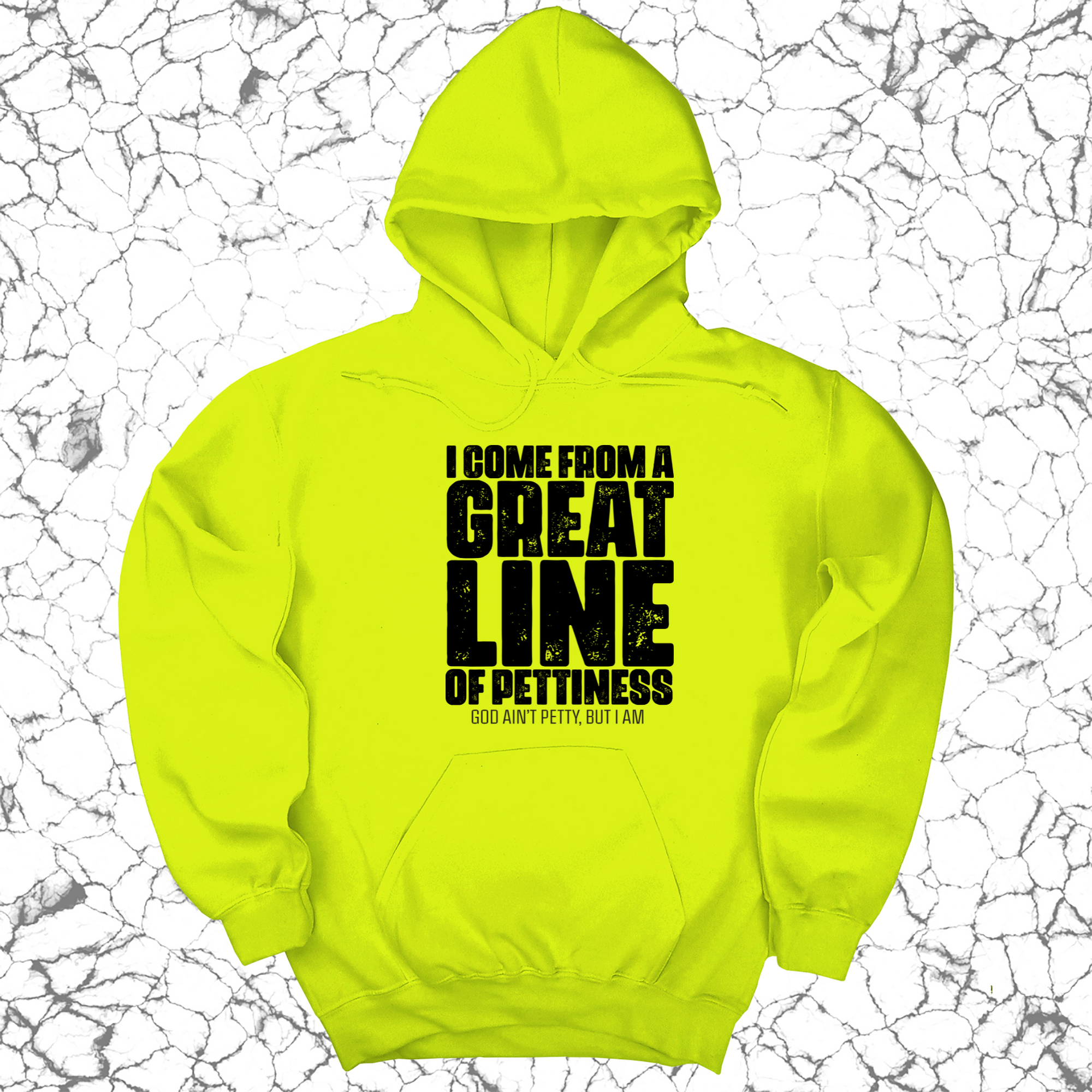 *HOODIE* I come from a Great Line of Pettiness Unisex Hoodie-Hoodie-The Original God Ain't Petty But I Am