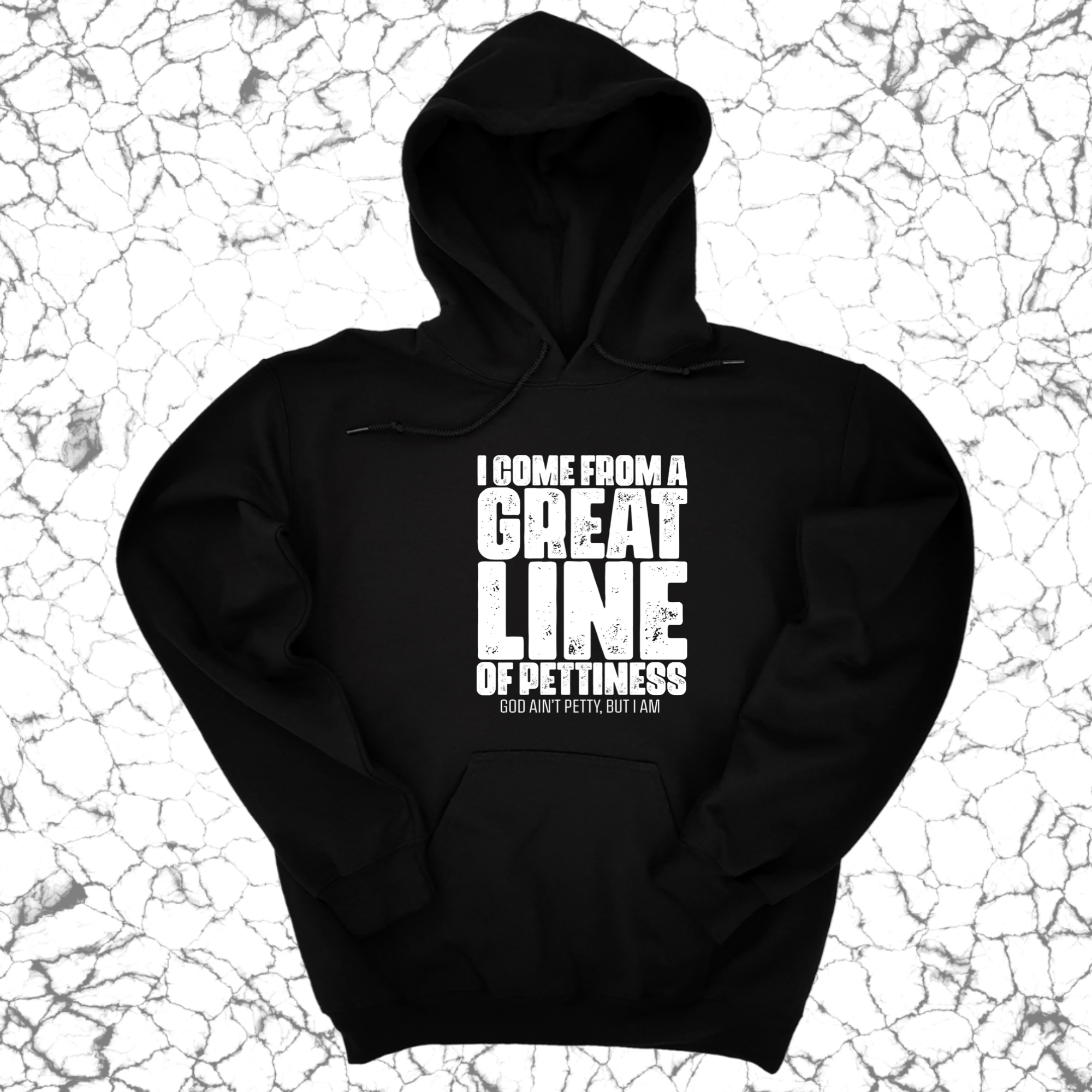 *HOODIE* I come from a Great Line of Pettiness Unisex Hoodie-Hoodie-The Original God Ain't Petty But I Am