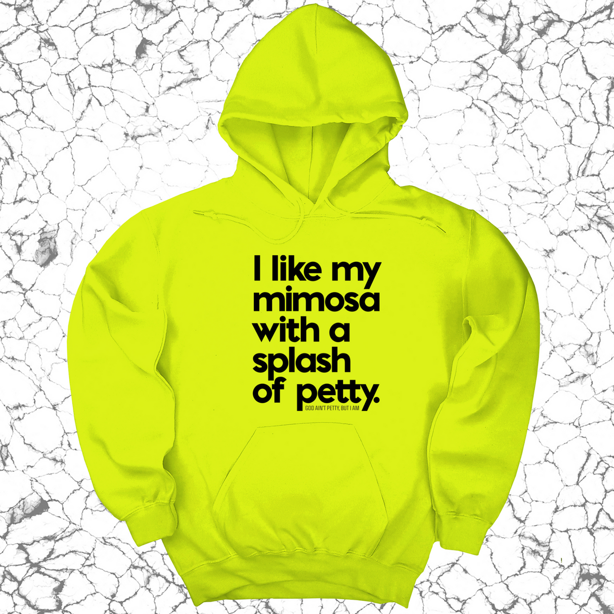 *HOODIE* I like my mimosa with a splash of petty Unisex Hoodie-Hoodie-The Original God Ain't Petty But I Am