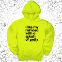 *HOODIE* I like my mimosa with a splash of petty Unisex Hoodie-Hoodie-The Original God Ain't Petty But I Am