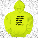 *HOODIE* I like my mimosa with a splash of petty Unisex Hoodie-Hoodie-The Original God Ain't Petty But I Am