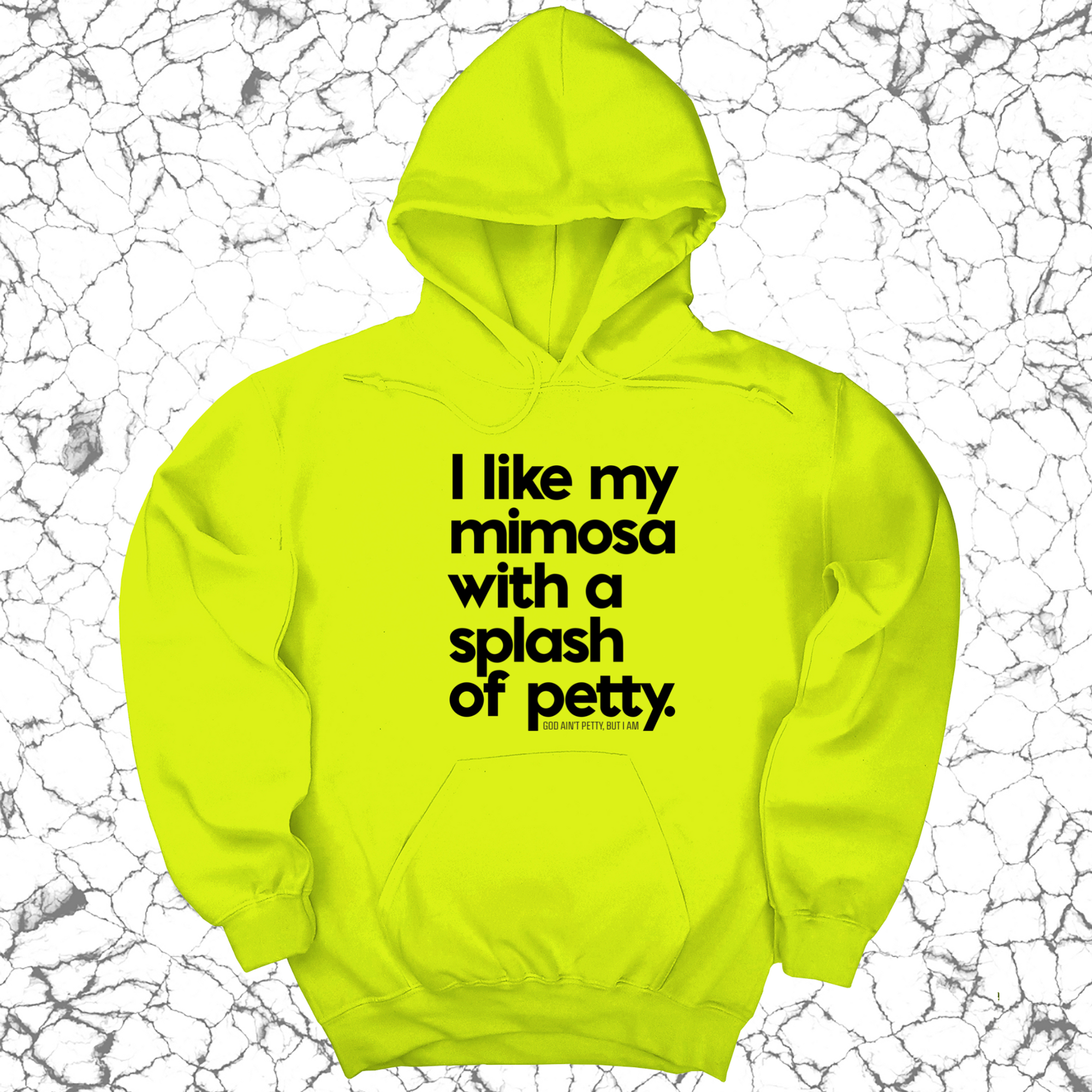 *HOODIE* I like my mimosa with a splash of petty Unisex Hoodie-Hoodie-The Original God Ain't Petty But I Am