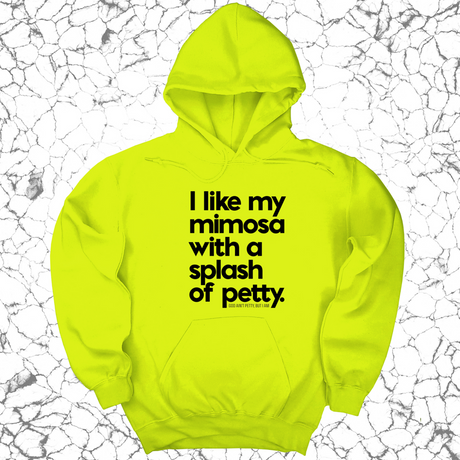 *HOODIE* I like my mimosa with a splash of petty Unisex Hoodie-Hoodie-The Original God Ain't Petty But I Am