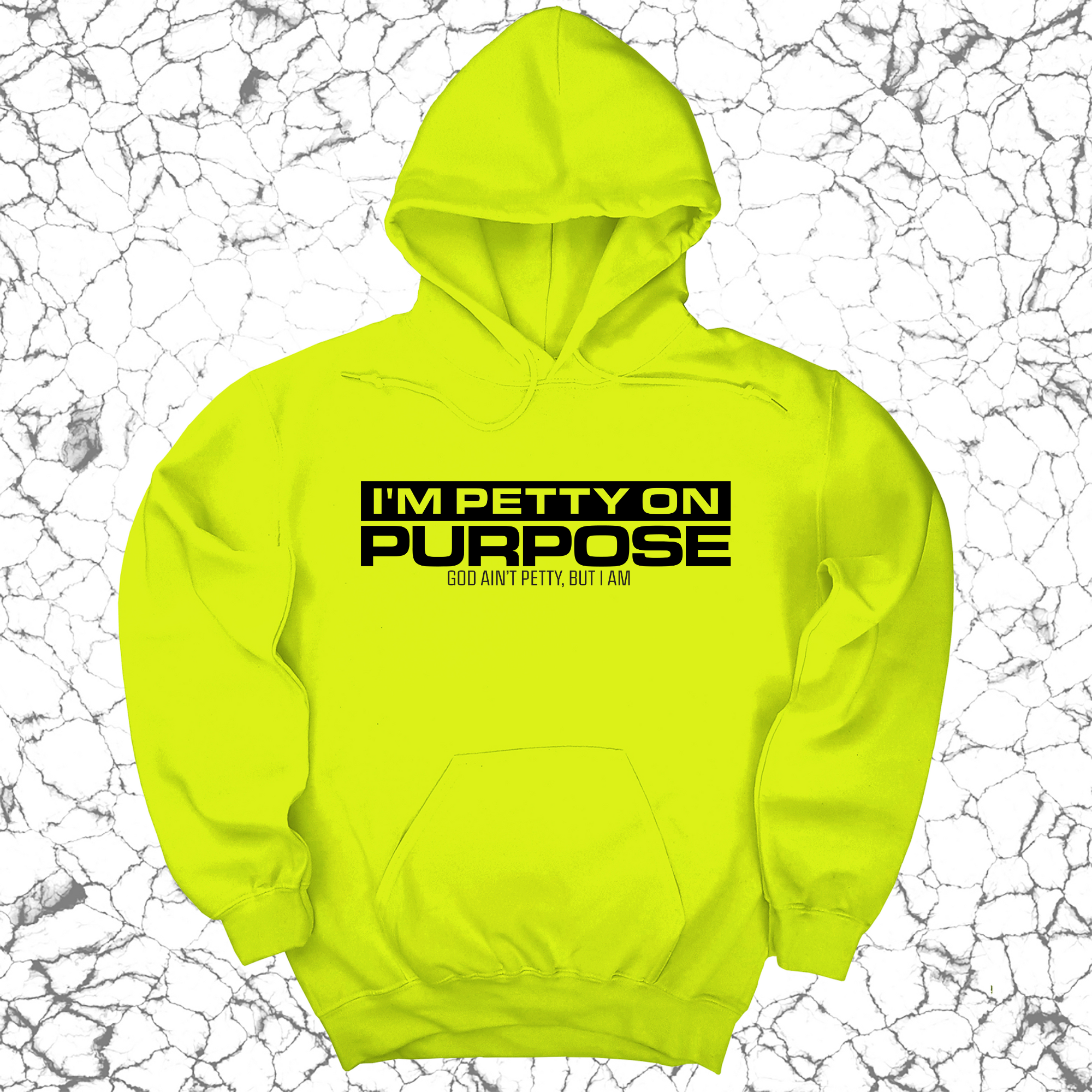 *HOODIE* I'm Petty on Purpose Unisex Hoodie-Hoodie-The Original God Ain't Petty But I Am