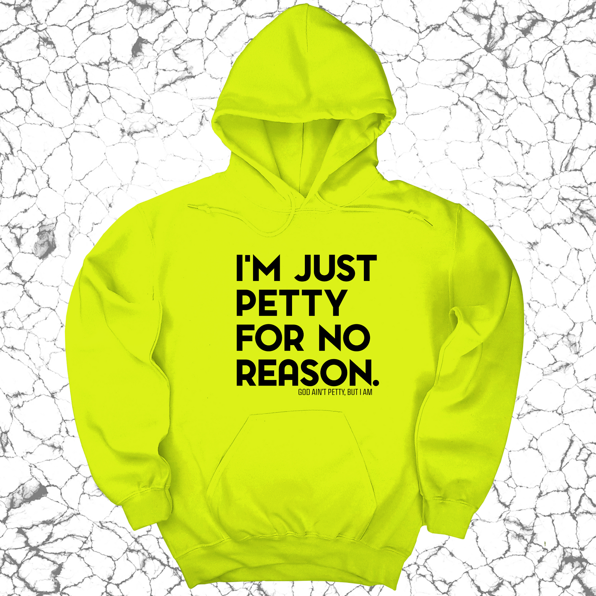*HOODIE* I'm just Petty for no Reason Unisex Hoodie-Hoodie-The Original God Ain't Petty But I Am
