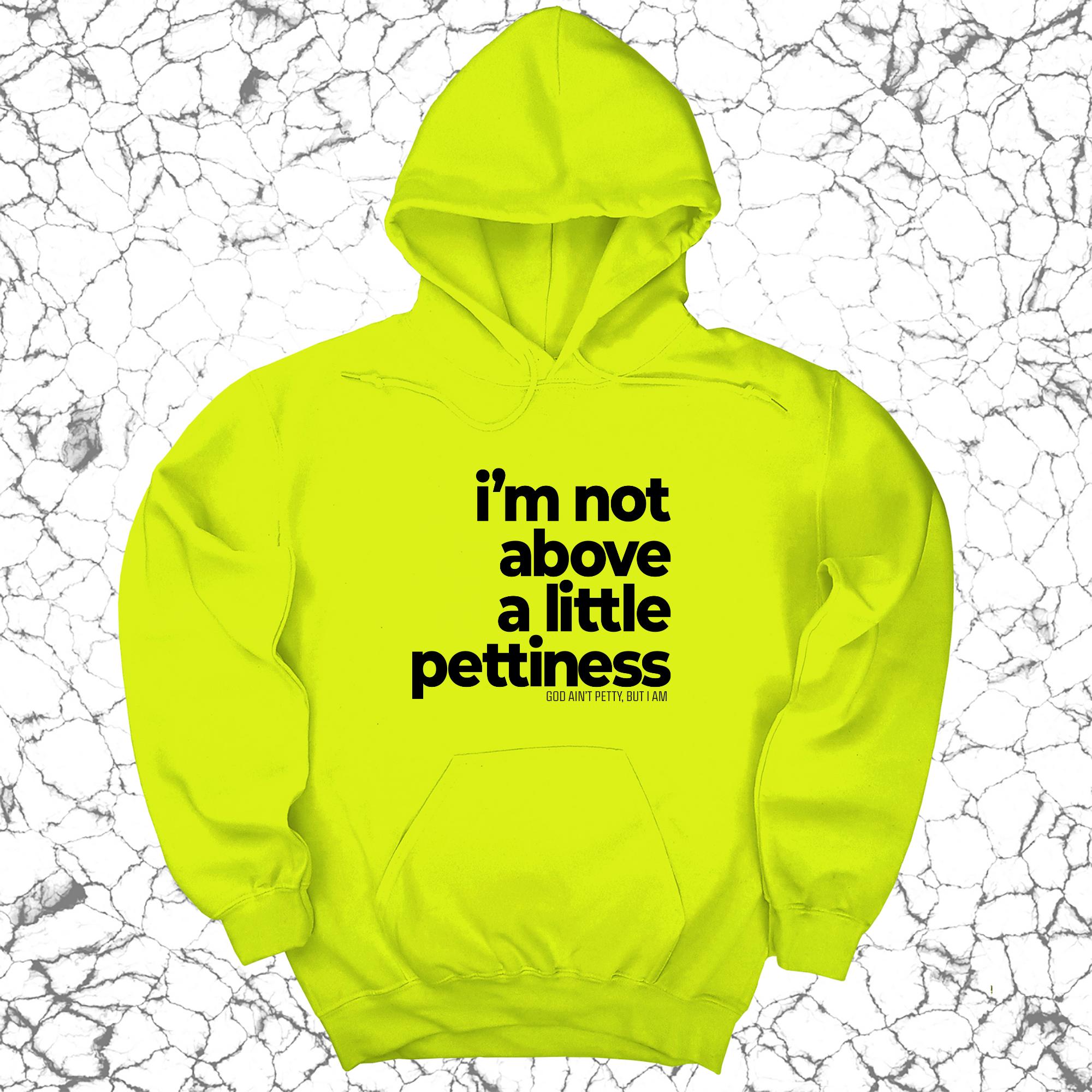 *HOODIE* I'm not above a little pettiness Unisex Hoodie-Hoodie-The Original God Ain't Petty But I Am