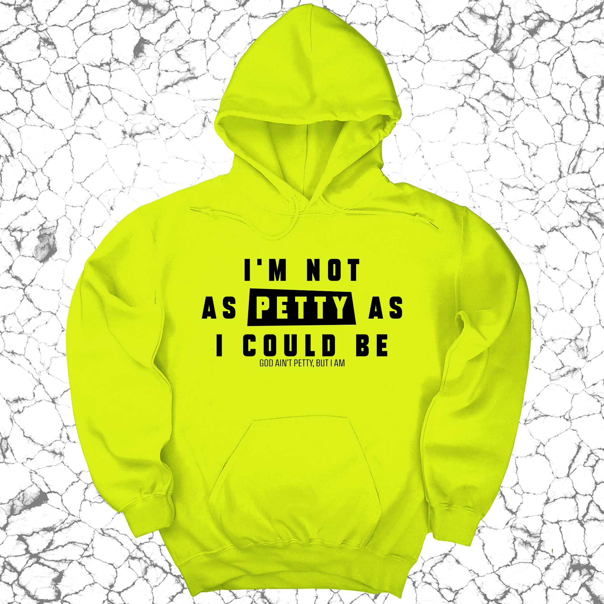 *HOODIE* I'm not as petty as I could be Unisex Hoodie-Hoodie-The Original God Ain't Petty But I Am