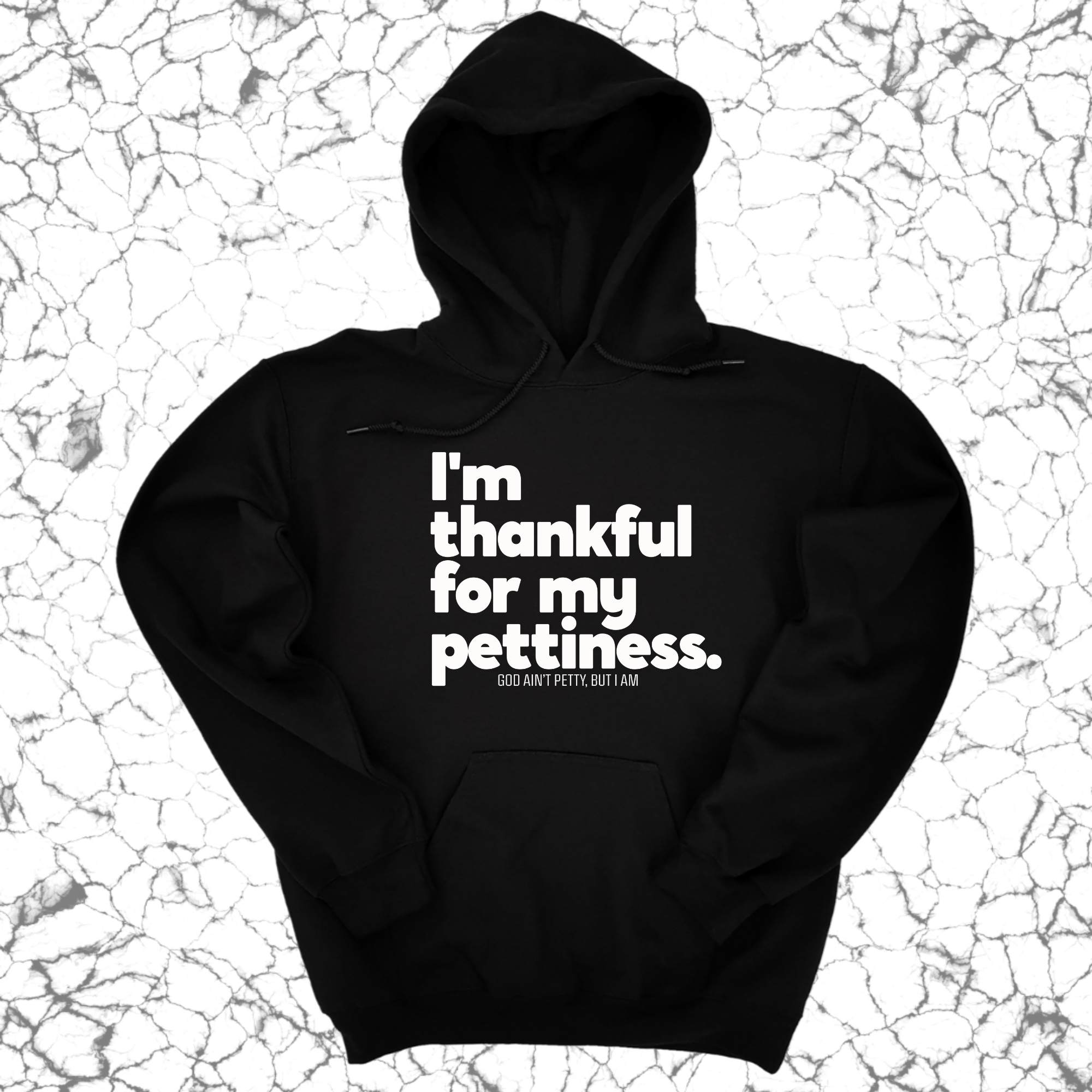 *HOODIE* I'm thankful for my Pettiness Unisex Hoodie-Hoodie-The Original God Ain't Petty But I Am
