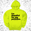 *HOODIE* I'm thankful for my Pettiness Unisex Hoodie-Hoodie-The Original God Ain't Petty But I Am