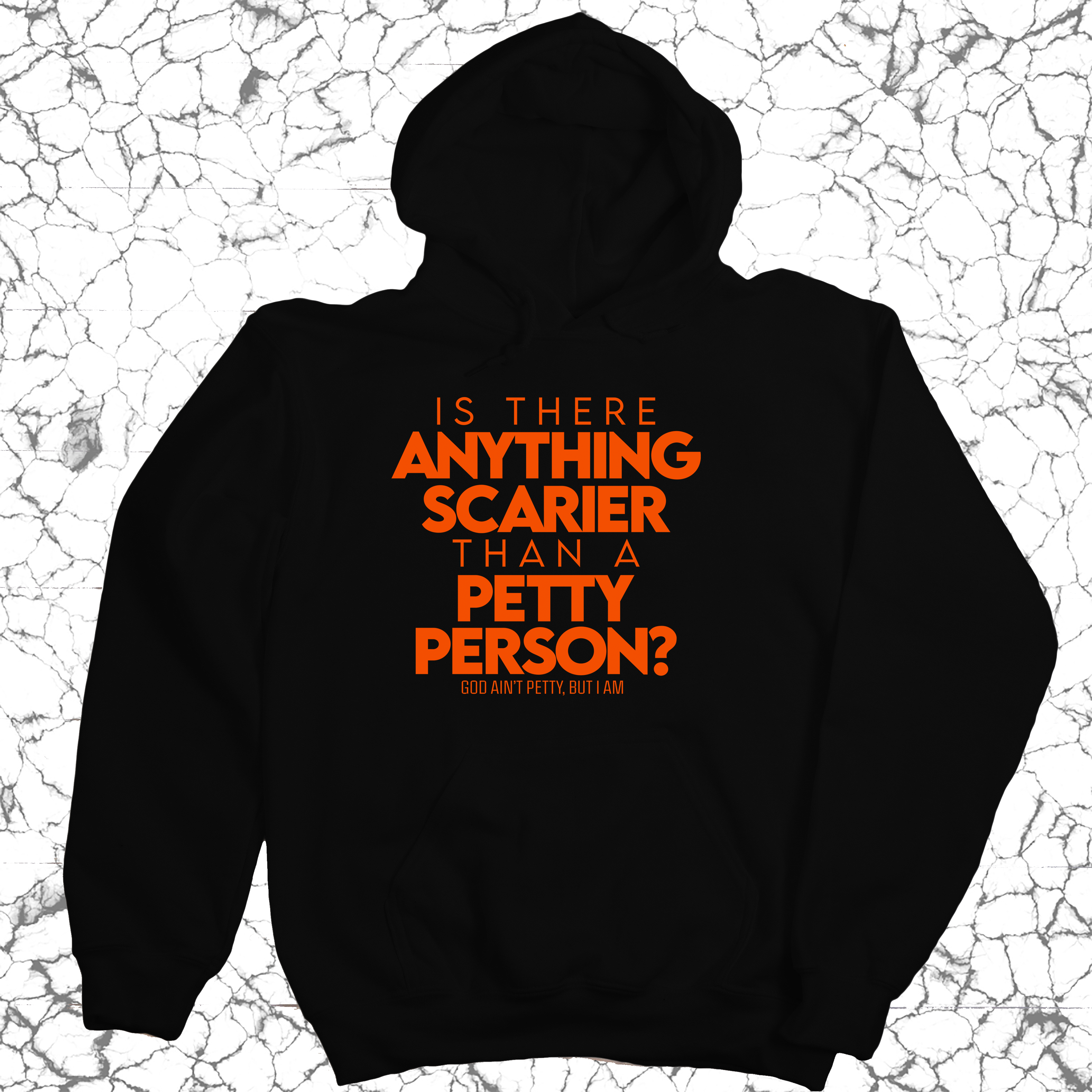*HOODIE* Is there anything scarier than a Petty Person Unisex Hoodie-Hoodie-The Original God Ain't Petty But I Am