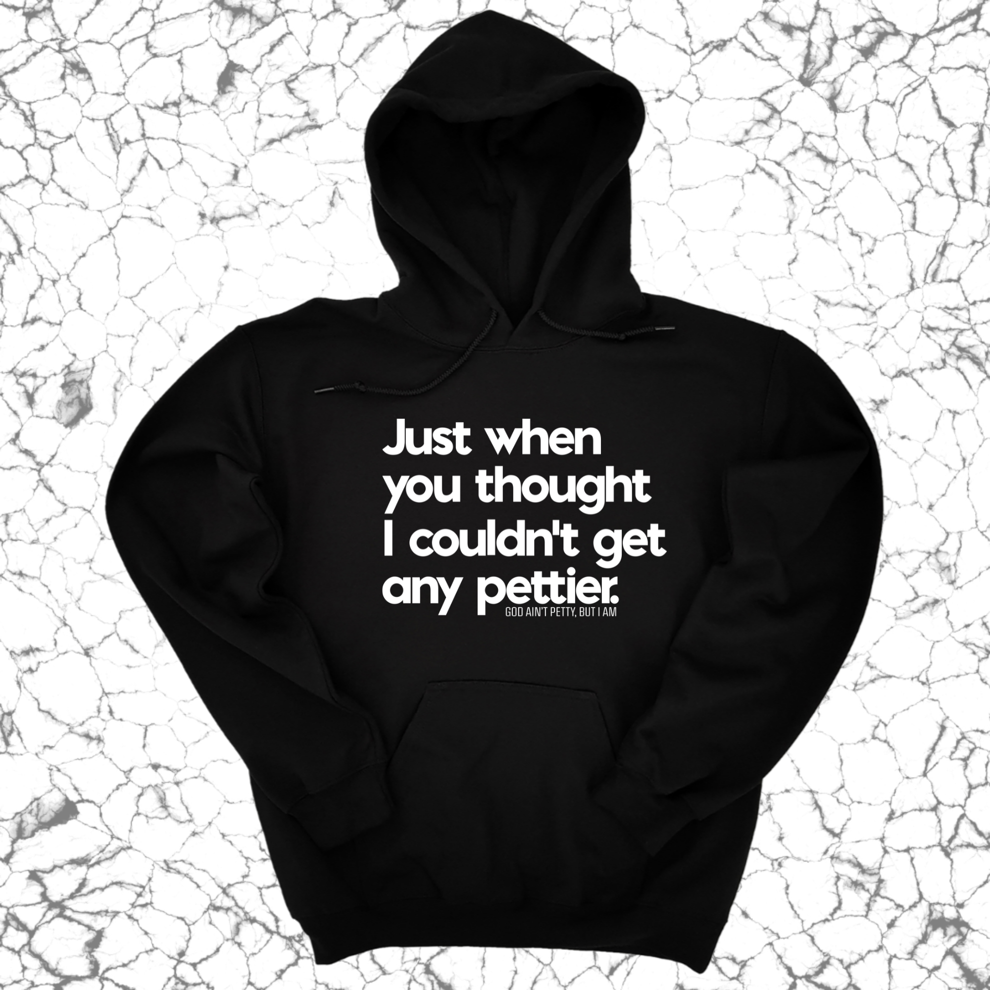 *HOODIE* Just when you thought I couldn't get any pettier Unisex Hoodie-Hoodie-The Original God Ain't Petty But I Am