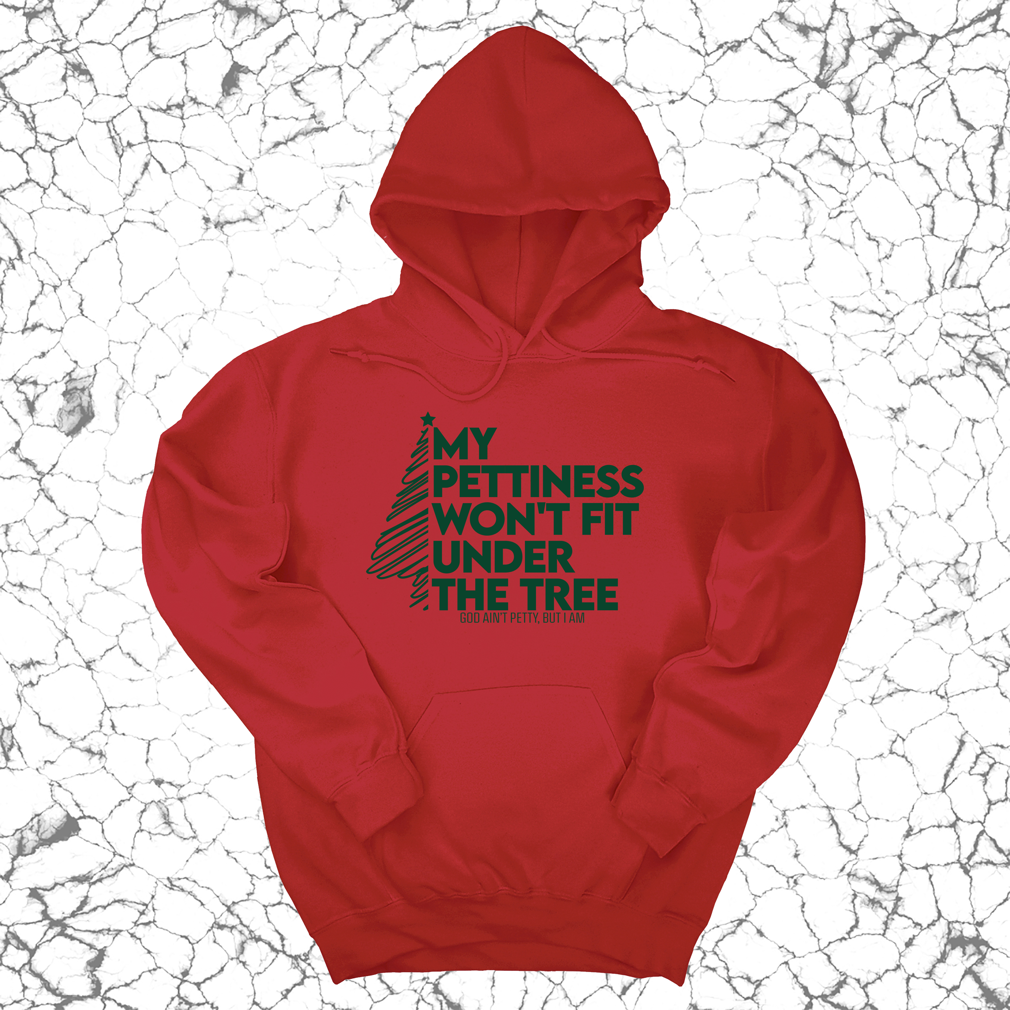 *HOODIE* My Pettiness Won't Fit under the Tree Unisex Hoodie-Hoodie-The Original God Ain't Petty But I Am