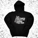*HOODIE* My Pettiness Won't Fit under the Tree Unisex Hoodie-Hoodie-The Original God Ain't Petty But I Am