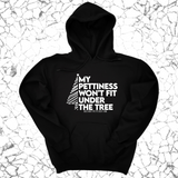 *HOODIE* My Pettiness Won't Fit under the Tree Unisex Hoodie-Hoodie-The Original God Ain't Petty But I Am