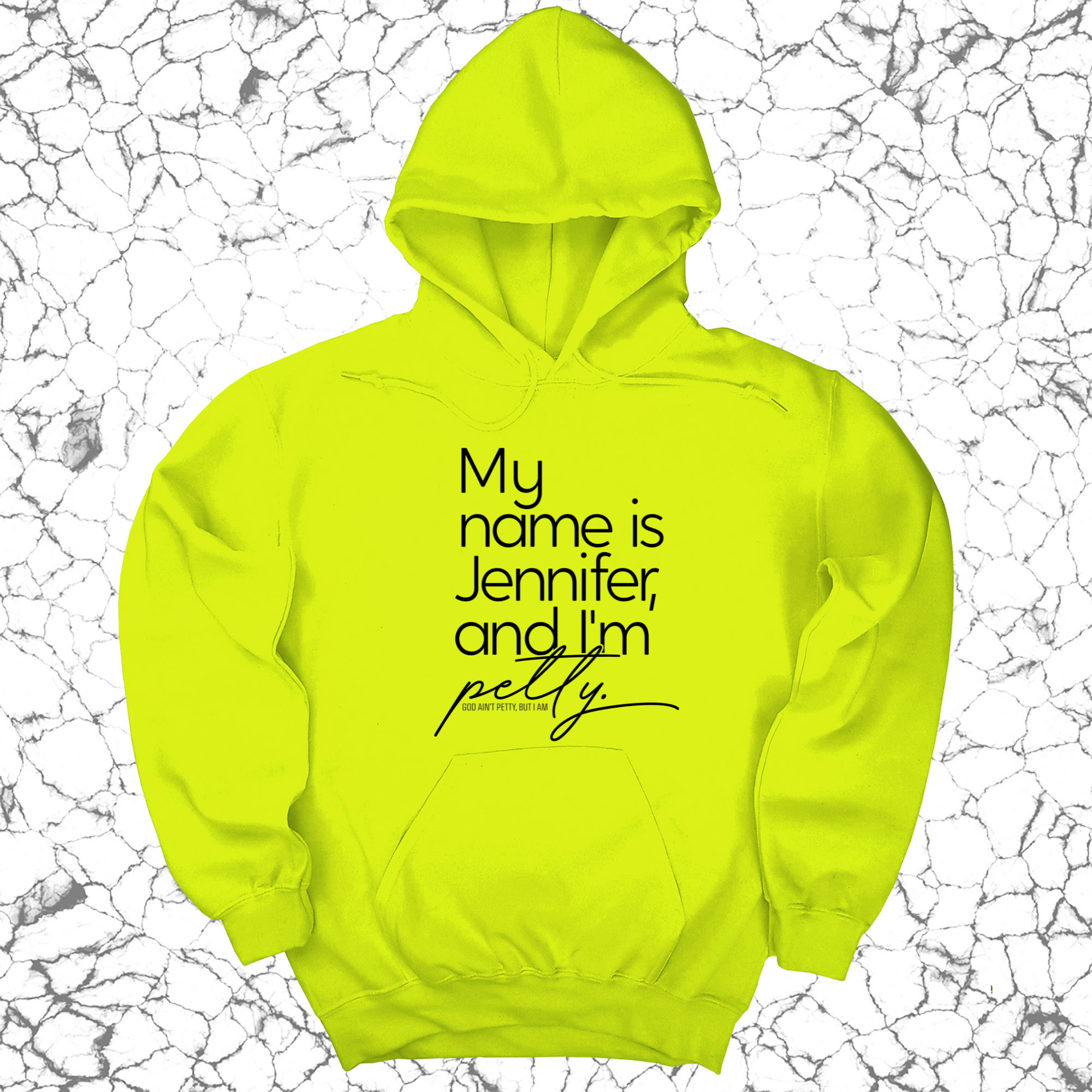 *HOODIE* My name is Jennifer and I'm petty Unisex Hoodie-Hoodie-The Original God Ain't Petty But I Am