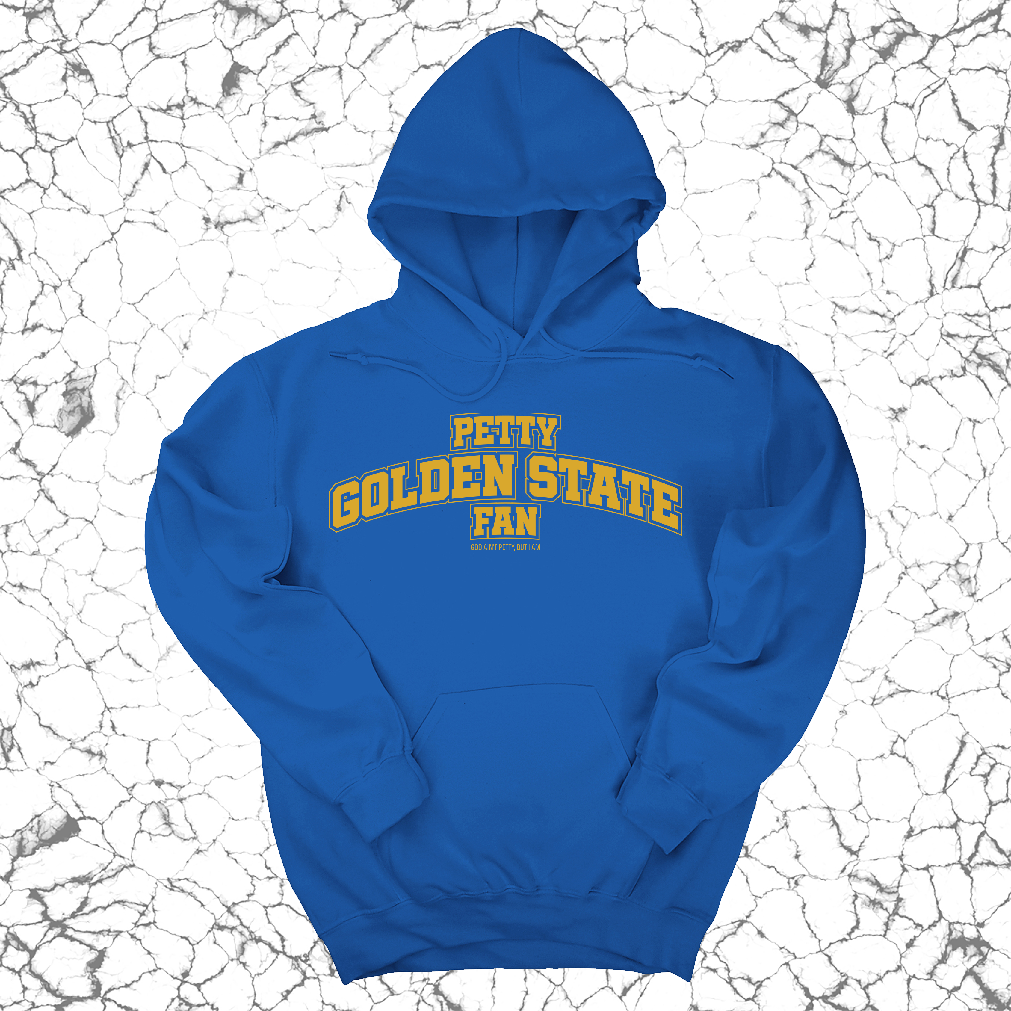 *HOODIE* Petty Golden State Fan Unisex Hoodie (Royal Blue/Gold)-Hoodie-The Original God Ain't Petty But I Am
