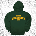 *HOODIE* Petty Green Bay Fan Unisex Hoodie (Forest Green/Gold)-Hoodie-The Original God Ain't Petty But I Am