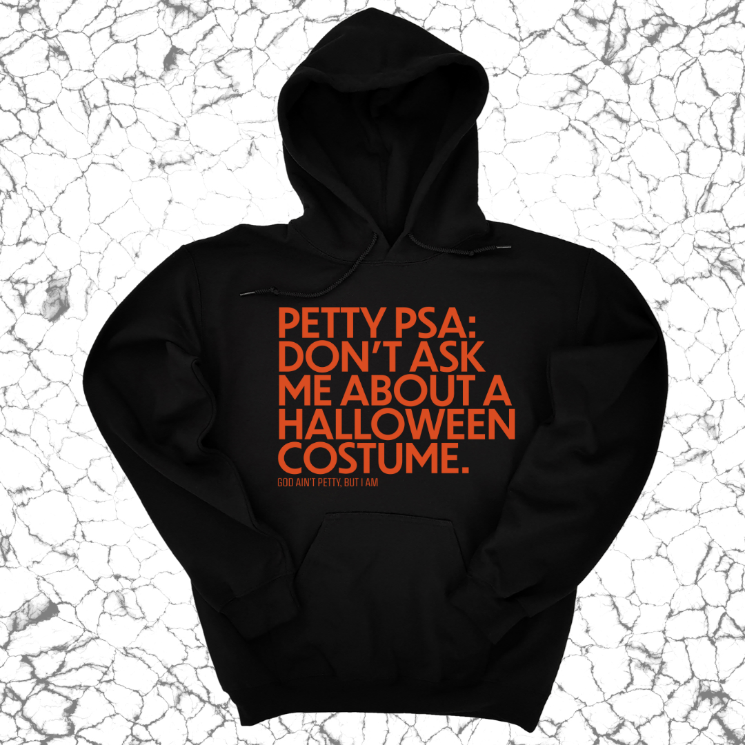 *HOODIE* Petty PSA: Don't Ask Me About a Halloween Costume. Hoodie-Hoodie-The Original God Ain't Petty But I Am