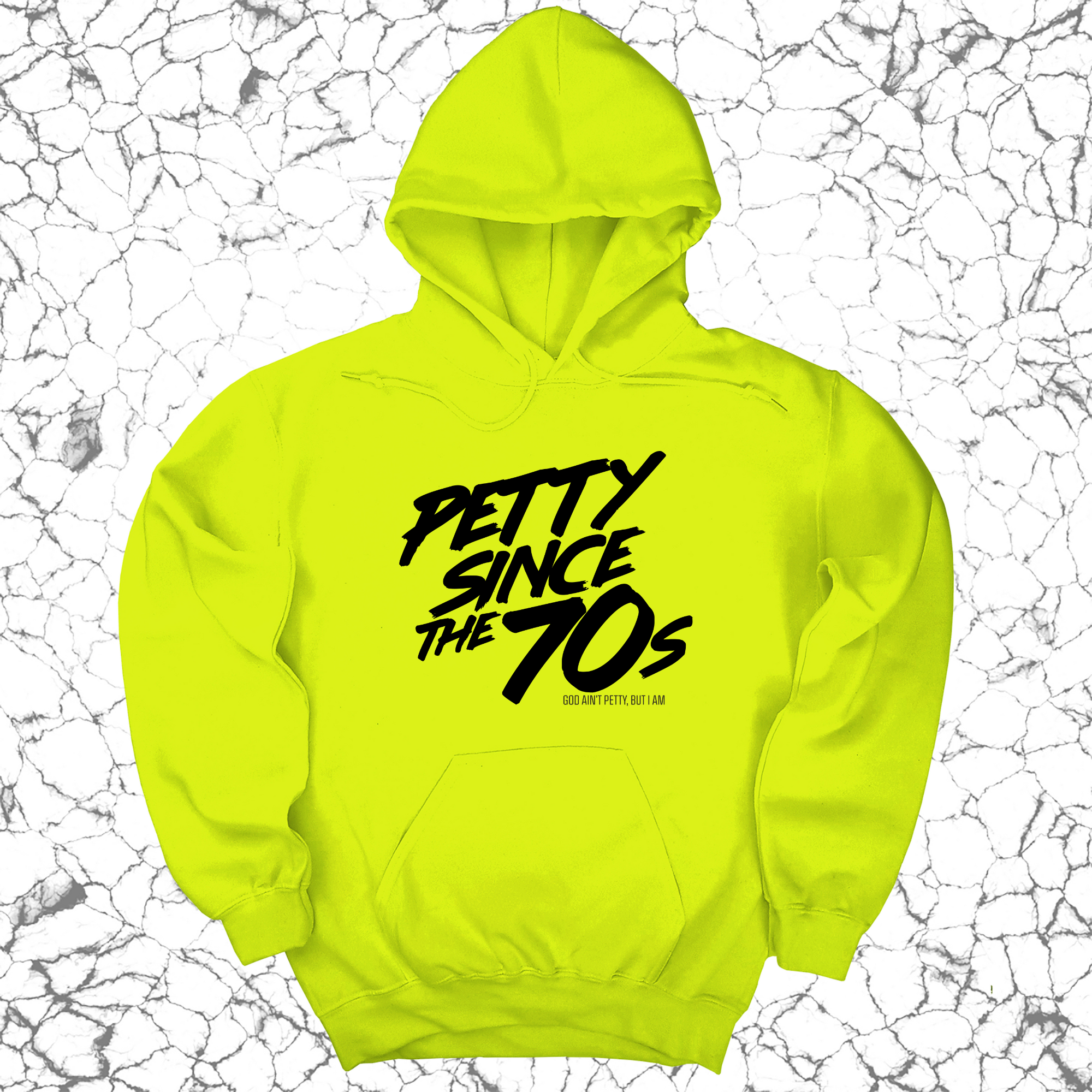 *HOODIE* Petty Since the 70s Unisex Hoodie-Hoodie-The Original God Ain't Petty But I Am