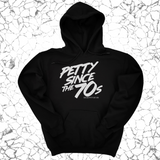 *HOODIE* Petty Since the 70s Unisex Hoodie-Hoodie-The Original God Ain't Petty But I Am