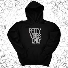 *HOODIE* Petty Vibes Only Unisex Hoodie-Hoodie-The Original God Ain't Petty But I Am