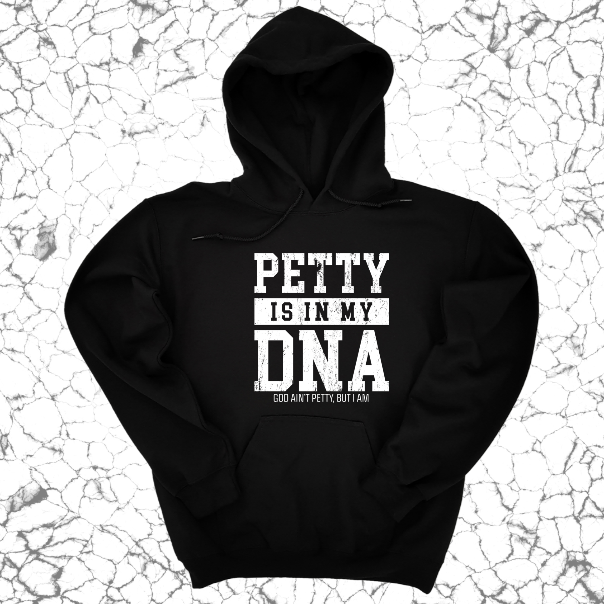 *HOODIE* Petty is in my DNA Unisex Hoodie-Hoodie-The Original God Ain't Petty But I Am