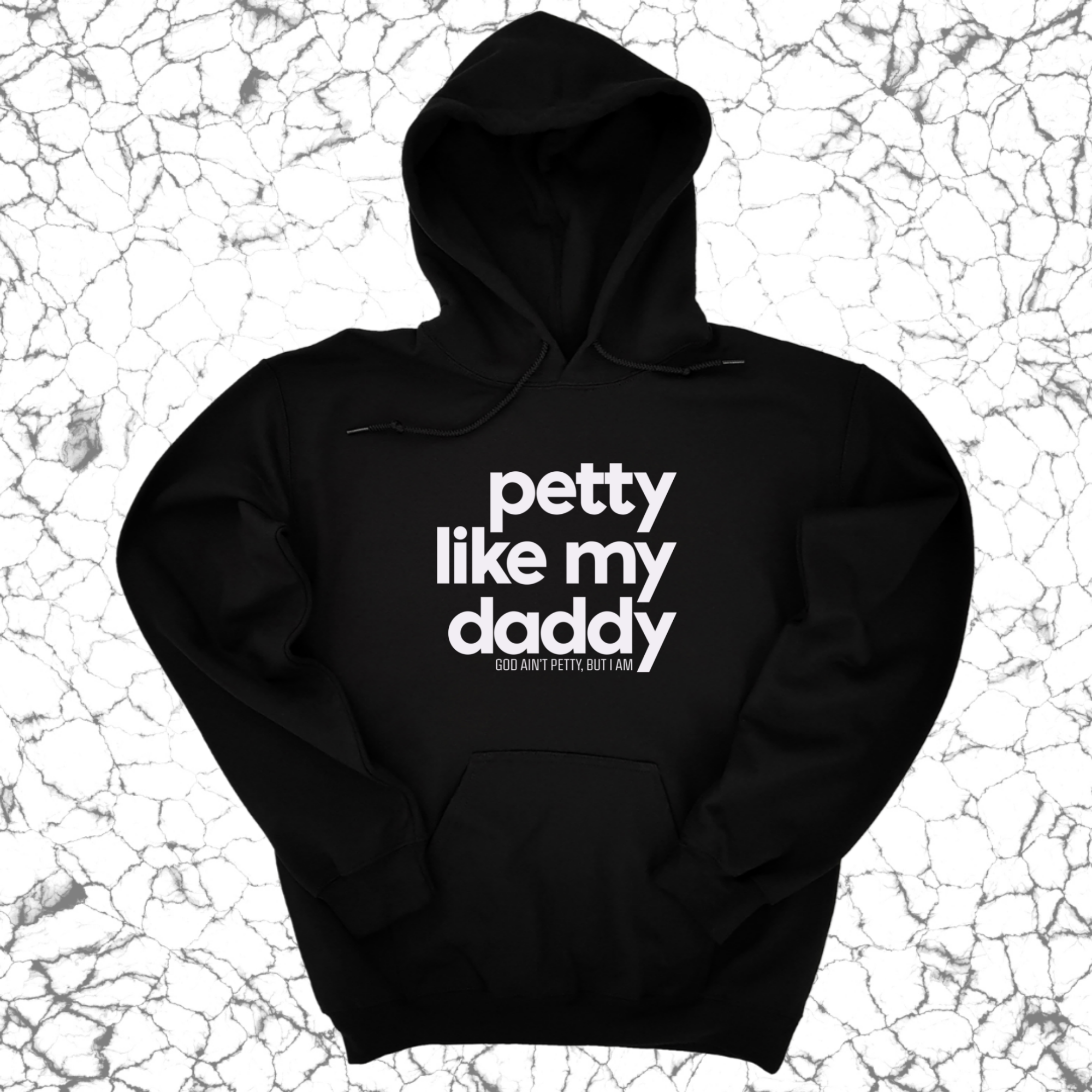 *HOODIE* Petty like my Daddy Unisex Hoodie-Hoodie-The Original God Ain't Petty But I Am